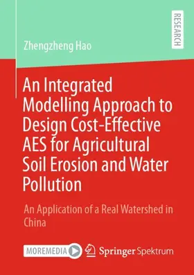 Hao |  An Integrated Modelling Approach to Design Cost-Effective AES for Agricultural Soil Erosion and Water Pollution | Buch |  Sack Fachmedien