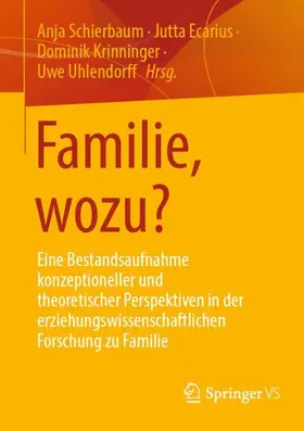 Schierbaum / Uhlendorff / Ecarius | Familie, wozu? | Buch | 978-3-658-41351-4 | sack.de