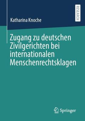 Knoche |  Zugang zu deutschen Zivilgerichten bei internationalen Menschenrechtsklagen | Buch |  Sack Fachmedien