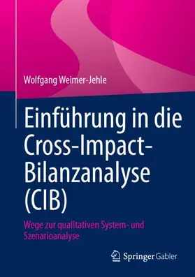 Weimer-Jehle |  Einführung in die Cross-Impact-Bilanzanalyse (CIB) | Buch |  Sack Fachmedien