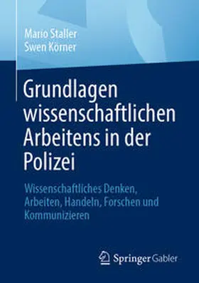 Staller / Körner |  Grundlagen wissenschaftlichen Arbeitens in der Polizei | eBook | Sack Fachmedien