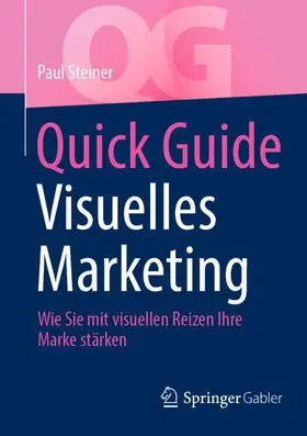 Steiner |  Quick Guide Visuelles Marketing | Buch |  Sack Fachmedien