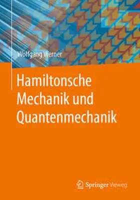 Werner |  Hamiltonsche Mechanik und Quantenmechanik | eBook | Sack Fachmedien