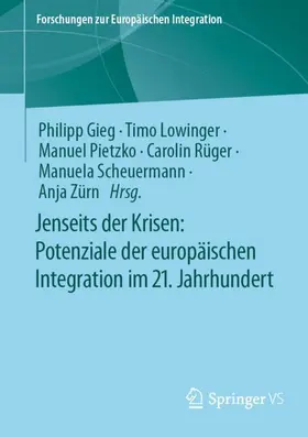 Gieg / Lowinger / Zürn |  Jenseits der Krisen: Potenziale der europäischen Integration im 21. Jahrhundert | Buch |  Sack Fachmedien