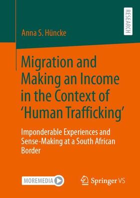 Hüncke |  Migration and Making an Income in the Context of ¿Human Trafficking¿ | Buch |  Sack Fachmedien