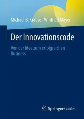 Mayer / Krause |  Der Innovationscode | Buch |  Sack Fachmedien