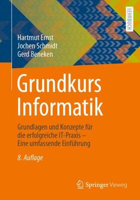 Ernst / Beneken / Schmidt |  Grundkurs Informatik | Buch |  Sack Fachmedien