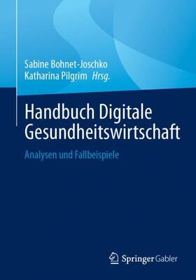 Pilgrim / Bohnet-Joschko |  Handbuch Digitale Gesundheitswirtschaft | Buch |  Sack Fachmedien