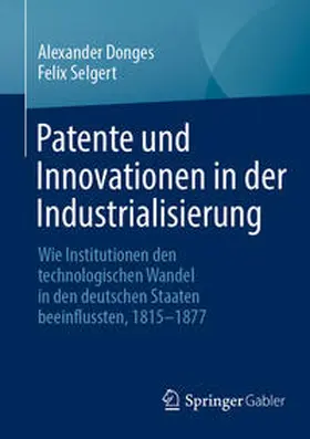 Donges / Selgert |  Patente und Innovationen in der Industrialisierung | eBook | Sack Fachmedien