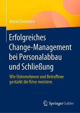 Dominico |  Erfolgreiches Change-Management bei Personalabbau und Schließung | Buch |  Sack Fachmedien