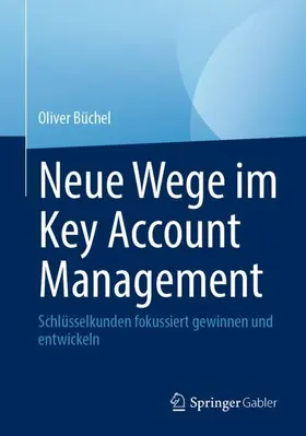 Büchel |  Neue Wege im Key Account Management | Buch |  Sack Fachmedien