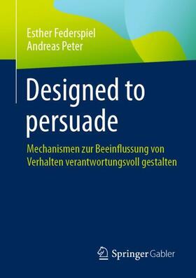 Peter / Federspiel |  Designed to persuade | Buch |  Sack Fachmedien