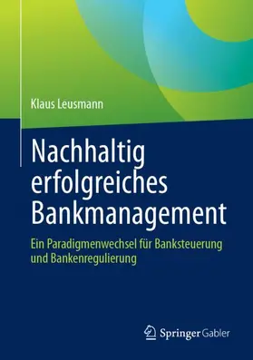 Leusmann |  Nachhaltig erfolgreiches Bankmanagement | Buch |  Sack Fachmedien