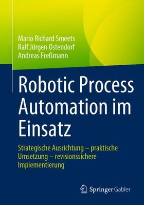 Smeets / Freßmann / Ostendorf |  Robotic Process Automation im Einsatz | Buch |  Sack Fachmedien