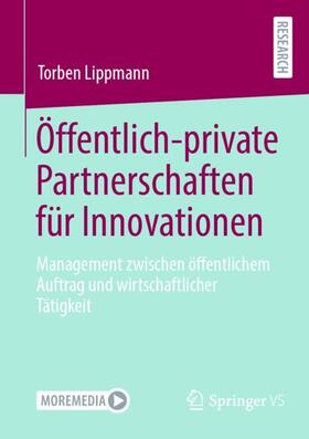 Lippmann |  Öffentlich-private Partnerschaften für Innovationen | Buch |  Sack Fachmedien