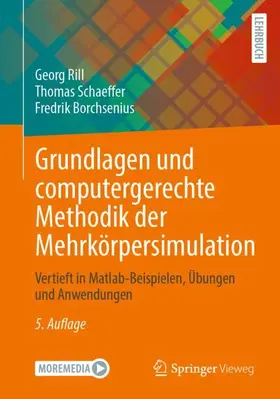 Rill / Borchsenius / Schaeffer |  Grundlagen und computergerechte Methodik der Mehrkörpersimulation | Buch |  Sack Fachmedien