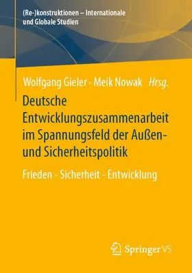 Nowak / Gieler |  Deutsche Entwicklungszusammenarbeit im Spannungsfeld der Außen- und Sicherheitspolitik | Buch |  Sack Fachmedien