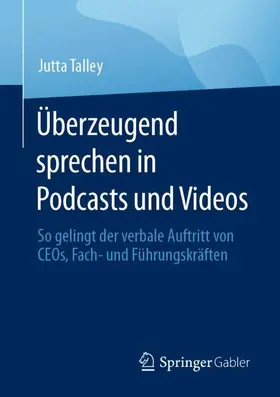 Talley |  Überzeugend sprechen in Podcasts und Videos | Buch |  Sack Fachmedien