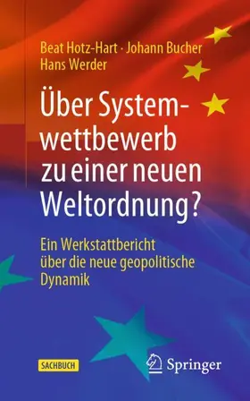 Hotz-Hart / Werder / Bucher |  Über Systemwettbewerb zu einer neuen Weltordnung? | Buch |  Sack Fachmedien