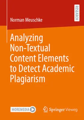 Meuschke |  Analyzing Non-Textual Content Elements to Detect Academic Plagiarism | eBook | Sack Fachmedien