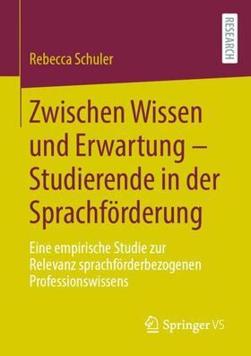 Schuler |  Zwischen Wissen und Erwartung ¿ Studierende in der Sprachförderung | Buch |  Sack Fachmedien