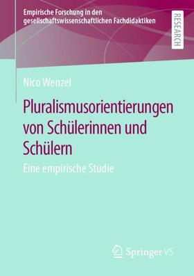 Wenzel |  Pluralismusorientierungen von Schülerinnen und Schülern | Buch |  Sack Fachmedien