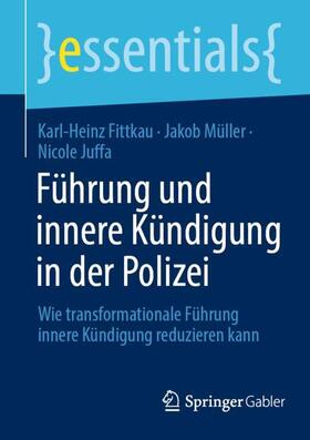 Fittkau / Juffa / Müller |  Führung und innere Kündigung in der Polizei | Buch |  Sack Fachmedien