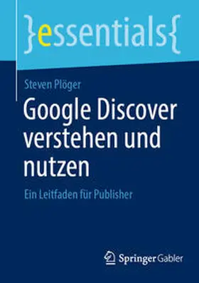 Plöger |  Google Discover verstehen und nutzen | eBook | Sack Fachmedien