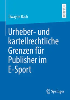 Bach |  Urheber- und kartellrechtliche Grenzen für Publisher im E-Sport | eBook | Sack Fachmedien