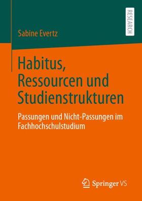 Evertz |  Habitus, Ressourcen und Studienstrukturen | Buch |  Sack Fachmedien