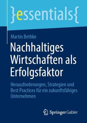 Bethke |  Nachhaltiges Wirtschaften als Erfolgsfaktor | Buch |  Sack Fachmedien