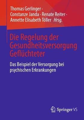 Gerlinger / Töller / Janda |  Die Regelung der Gesundheitsversorgung Geflüchteter | Buch |  Sack Fachmedien
