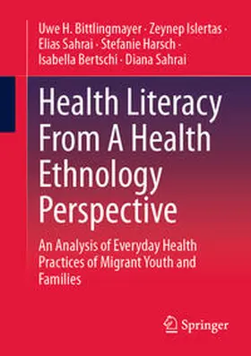 Bittlingmayer / Islertas / Sahrai |  Health Literacy From A Health Ethnology Perspective | eBook | Sack Fachmedien