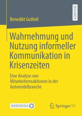 Gutheil |  Wahrnehmung und Nutzung informeller Kommunikation in Krisenzeiten | Buch |  Sack Fachmedien