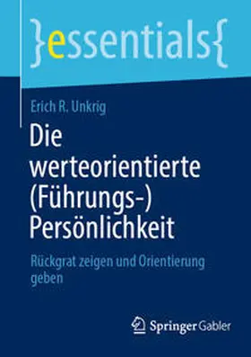 Unkrig |  Die werteorientierte (Führungs-)Persönlichkeit | eBook | Sack Fachmedien