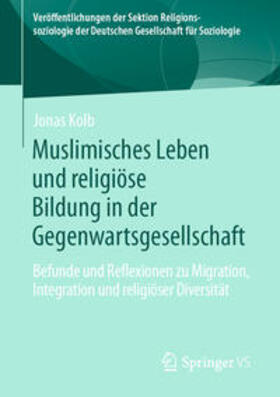 Kolb |  Muslimisches Leben und religiöse Bildung in der Gegenwartsgesellschaft | eBook | Sack Fachmedien