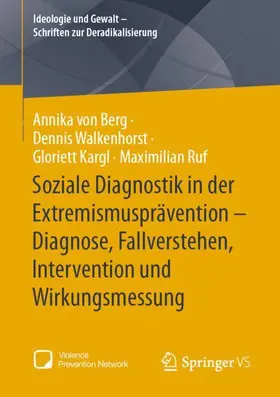 von Berg / Ruf / Walkenhorst |  Soziale Diagnostik in der Extremismusprävention ¿ Diagnose, Fallverstehen, Intervention und Wirkungsmessung | Buch |  Sack Fachmedien