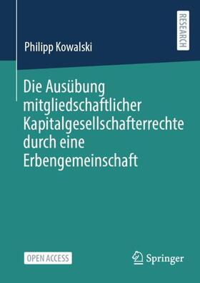 Kowalski |  Die Ausübung mitgliedschaftlicher Kapitalgesellschafterrechte durch eine Erbengemeinschaft | Buch |  Sack Fachmedien