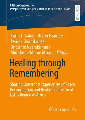 Sauer / Brandes / Mbasa |  Healing through Remembering | Buch |  Sack Fachmedien
