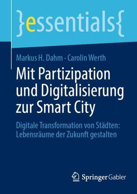 Werth / Dahm |  Mit Partizipation und Digitalisierung zur Smart City | Buch |  Sack Fachmedien