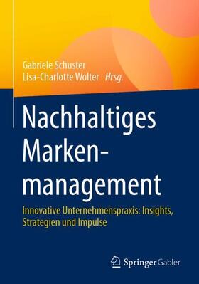 Wolter / Schuster |  Nachhaltiges Markenmanagement | Buch |  Sack Fachmedien
