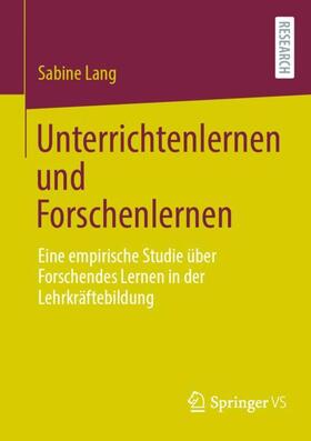 Lang |  Unterrichtenlernen und Forschenlernen | Buch |  Sack Fachmedien