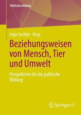 Juchler |  Beziehungsweisen von Mensch, Tier und Umwelt | Buch |  Sack Fachmedien