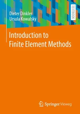 Kowalsky / Dinkler | Introduction to Finite Element Methods | Buch | 978-3-658-42741-2 | sack.de