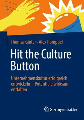 Romppel / Ginter |  Hit the Culture Button: Unternehmenskultur erfolgreich entwickeln - Potentiale wirksam entfalten | Buch |  Sack Fachmedien