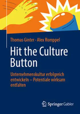 Ginter / Romppel | Hit the Culture Button: Unternehmenskultur erfolgreich entwickeln – Potentiale wirksam entfalten | E-Book | sack.de