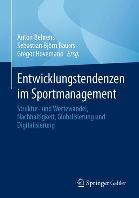 Behrens / Hovemann / Bauers |  Entwicklungstendenzen im Sportmanagement | Buch |  Sack Fachmedien