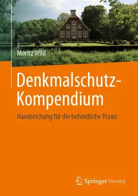 Wild |  Denkmalschutz-Kompendium | Buch |  Sack Fachmedien