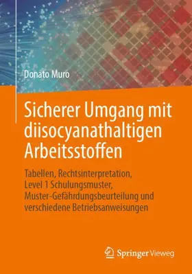 Muro |  Sicherer Umgang mit diisocyanathaltigen Arbeitsstoffen | Buch |  Sack Fachmedien