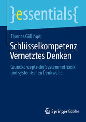 Göllinger |  Schlüsselkompetenz Vernetztes Denken | eBook | Sack Fachmedien